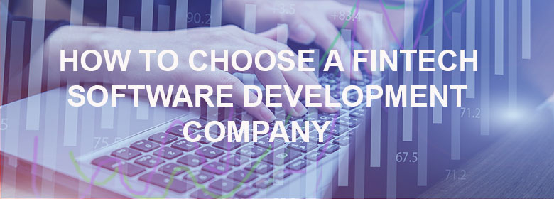How to Choose a FinTech Software Development Company